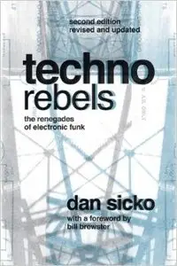 Techno Rebels: The Renegades of Electronic Funk