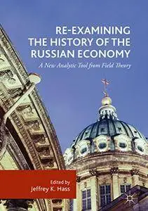 Re-Examining the History of the Russian Economy: A New Analytic Tool from Field Theory