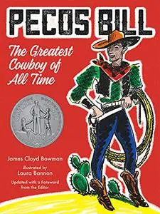 Pecos Bill: The Greatest Cowboy of All Time