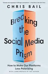 Breaking the Social Media Prism: How to Make Our Platforms Less Polarizing, 2022 Edition