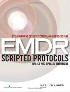 Eye Movement Desensitization and Reprocessing (EMDR) Scripted Protocols: Basics and Special Situations