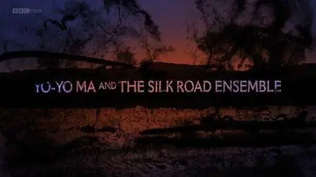 BBC - Yo-Yo Ma and the Silk Road Ensemble (2018) / AvaxHome