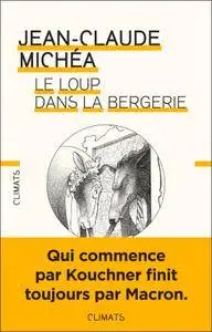 Jean-Claude Michéa - Le loup dans la bergerie