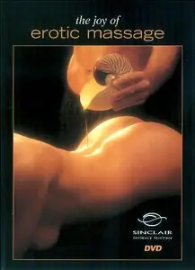 Sinclair Intimacy Institute  - The Better Sex Guide - The Joy of Erotic Massage 