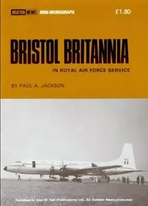 Bristol Britannia in RAF Service (Aviation News - Mini-Monograph)