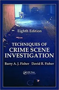 Techniques of Crime Scene Investigation 8th Edition (Instructor Resources)
