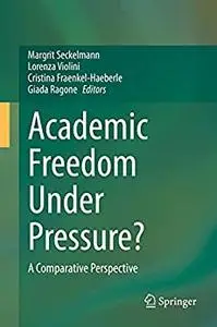 Academic Freedom Under Pressure?: A Comparative Perspective