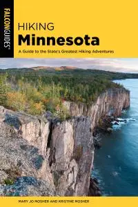 Hiking Minnesota: A Guide to the State's Greatest Hiking Adventures (State Hiking Guides), 3rd Edition