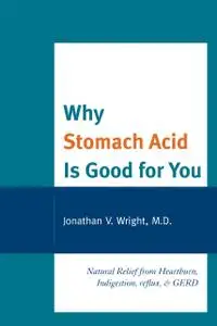 «Why Stomach Acid Is Good for You» by Lenard Wright