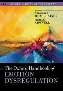 The Oxford Handbook of Emotion Dysregulation (Repost)