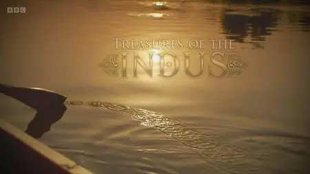 BBC - Treasures of the Indus (2015)