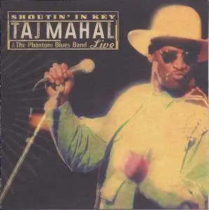 Taj Mahal & The Phantom Blues Band - Shoutin' In Key (Live) (2000)