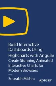 Build Interactive Dashboards Using Highcharts with Angular [Video]