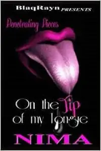 PENETRATING PIECES: On the Tip of my Tongue