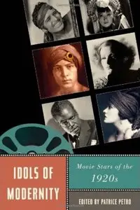 Idols of Modernity: Movie Stars of the 1920s (repost)