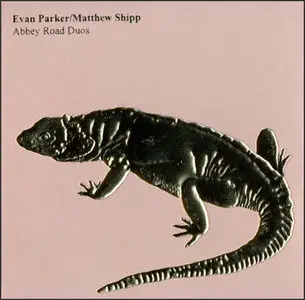 Evan Parker & Matthew Shipp - Abbey Road Duos (2007)