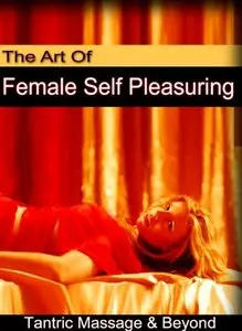 The Art of Female Self Pleasuring