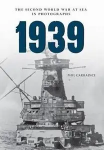 1939 - The Second World War at Sea in Photographs