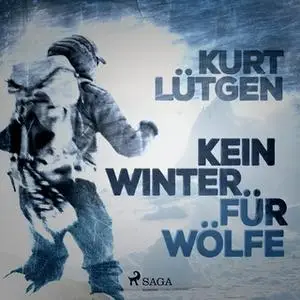 «Kein Winter für Wölfe» by Kurt Lütgen