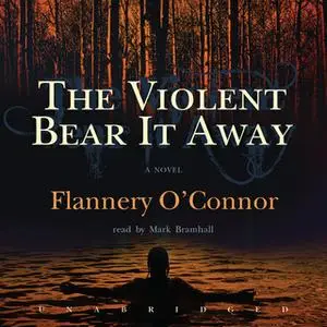 «The Violent Bear It Away» by Flannery O’Connor