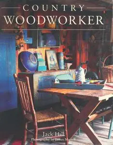 Country Woodworker: How to Make Rustic Furniture, Utensils, and Decorations