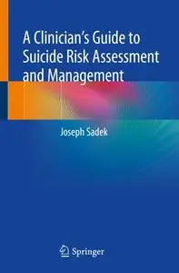 A Clinician’s Guide to Suicide Risk Assessment and Management