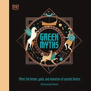 Greek Myths: Meet the Heroes, Gods, and Monsters of Ancient Greece [Audiobook]