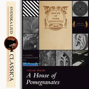 «A House of Pomegranates» by Oscar Wilde