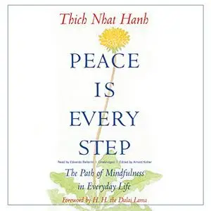 Peace Is Every Step: The Path of Mindfulness in Everyday Life [Audiobook]