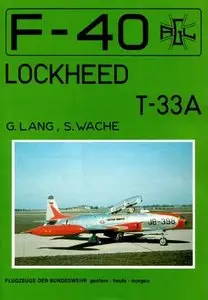 Lockheed T-33A (F-40 Flugzeuge Der Bundeswehr 4) (Repost)