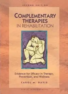 Complementary Therapies in Rehabilitation: Evidence for Efficacy in Therapy, Prevention, and Wellness (2nd edition) [Repost]