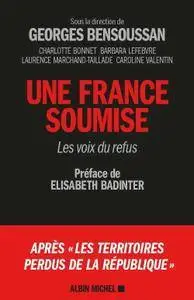 Georges Bensoussan, Elisabeth Badinter, "Une France soumise : Les voix du refus"