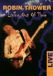 Robin Trower - Living Out Of Time Live 2005
