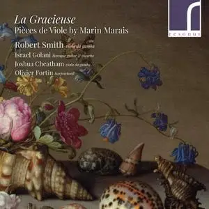 Robert Smith, Israel Golani, Joshua Cheatham, Olivier Fortin - La Gracieuse: Pièces de Viole by Marin Marais (2019) [24/96]