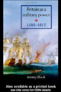 Britain As A Military Power, 1688-1815 by Professor Jeremy Black [Repost]