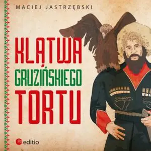 «Klątwa gruzińskiego tortu» by Maciej Jastrzębski