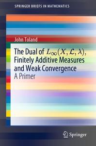 The Dual of L∞(X,L,λ), Finitely Additive Measures and Weak Convergence: A Primer (Repost)