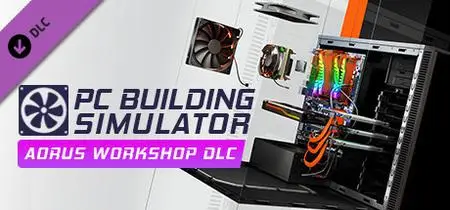 PC Building Simulator AORUS Workshop (2020) v1.10.5