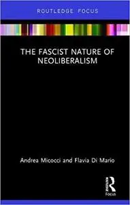 The Fascist Nature of Neoliberalism