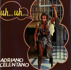 Adriano Celentano - Uh!... Uh!... (1982) Re-up