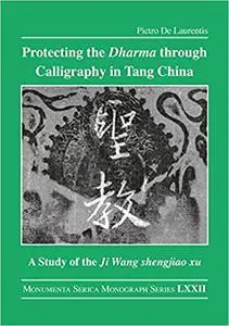 Protecting the Dharma through Calligraphy in Tang China