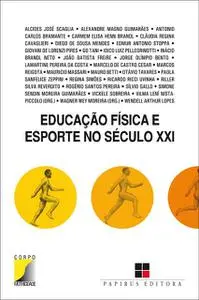 «Educação física e esporte no século XXI» by Vilma Nista-Piccolo, Wagner Wey Moreira
