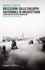 Maria Canepa - Riflessioni sullo sviluppo sostenibile in architettura