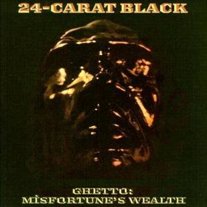 24-Carat Black - Ghetto: Misfortune's Wealth (1973) {1994 Stax}