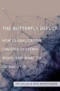 The Butterfly Defect: How Globalization Creates Systemic Risks, and What to Do about It (Repost)