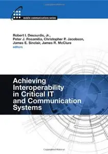 Achieving Interoperability in Critical IT and Communication Systems