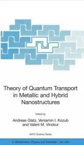 Theory of Quantum Transport in Metallic and Hybrid Nanostructures