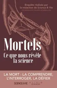 Philippe Bourbeillon, "Mortels : Ce que nous révèle la science"