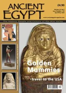 Ancient Egypt - Issue 119 - April-May 2020