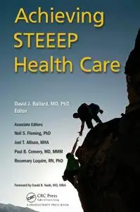 Achieving STEEEP Health Care: Baylor Health Care System's Quality Improvement Journey (Repost)